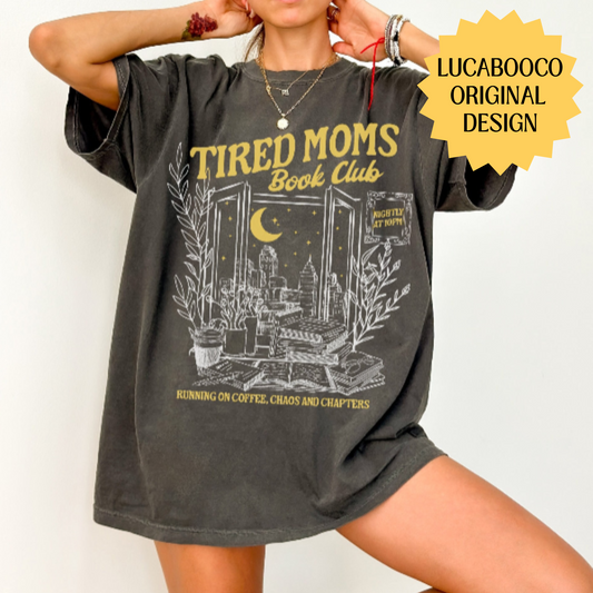 Tired Moms Book Club Shirt